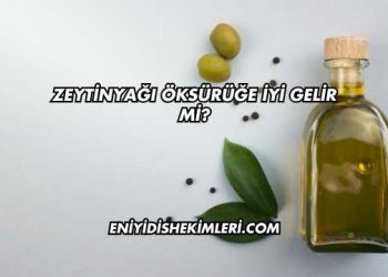 Zeytinyağı Öksürüğe İyi Gelir mi?
