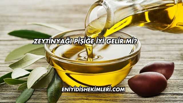 Zeytinyağı Pişiğe İyi Gelir mi?