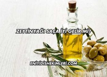 Zeytinyağı Saça İyi Gelir mi?