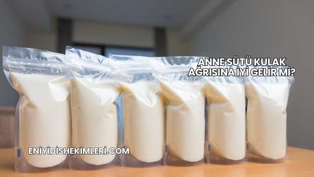 Anne Sütü Kulak Ağrısına İyi Gelir mi?