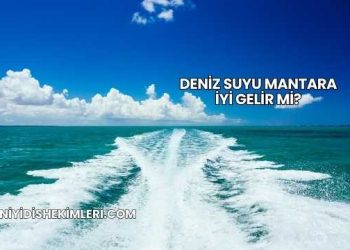 Deniz Suyu Mantara İyi Gelir mi?