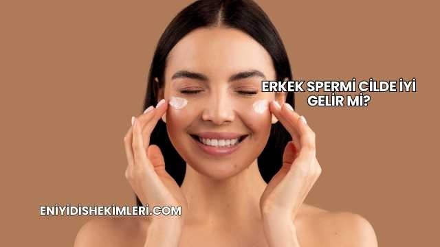 Erkek Spermi Cilde İyi Gelir mi?