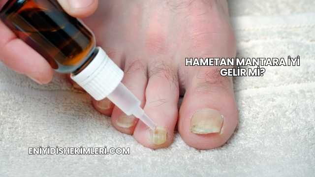 Hametan Mantara İyi Gelir mi?