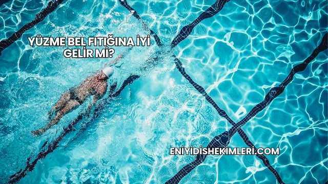 Yüzme Bel Fıtığına İyi Gelir mi?