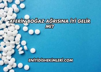 Aferin Boğaz Ağrısına İyi Gelir mi?
