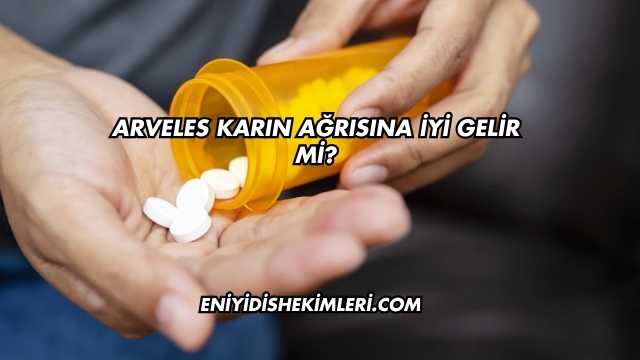 Arveles Karın Ağrısına İyi Gelir mi?