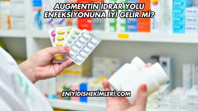 Augmentin İdrar Yolu Enfeksiyonuna İyi Gelir mi?