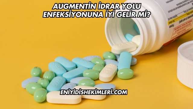 Augmentin İdrar Yolu Enfeksiyonuna İyi Gelir mi?