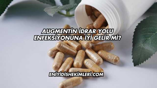 Augmentin İdrar Yolu Enfeksiyonuna İyi Gelir mi?