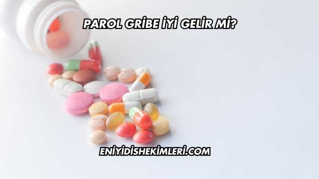 Parol Gribe İyi Gelir mi?