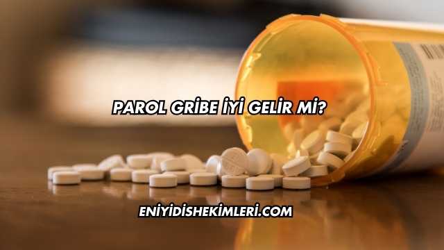 Parol Gribe İyi Gelir mi?