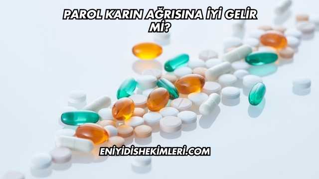 Parol Karın Ağrısına İyi Gelir mi?