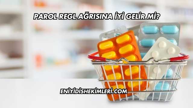 Parol Regl Ağrısına İyi Gelir mi?