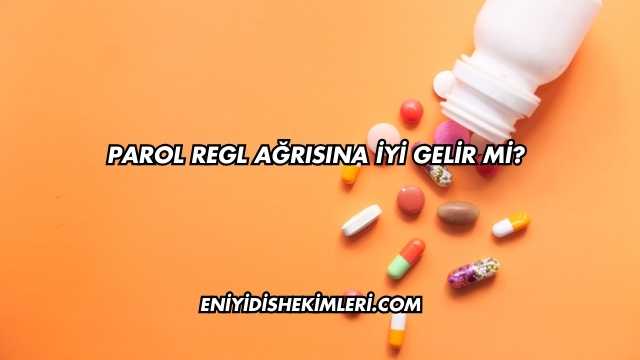 Parol Regl Ağrısına İyi Gelir mi?