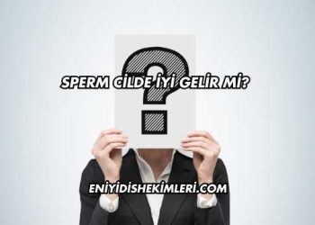 Sperm Cilde İyi Gelir mi?