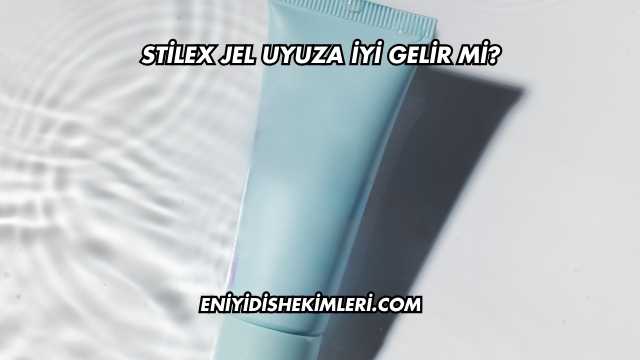 Stilex Jel Uyuza İyi Gelir mi?