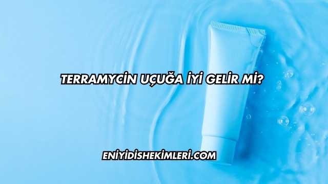 Terramycin Uçuğa İyi Gelir mi?