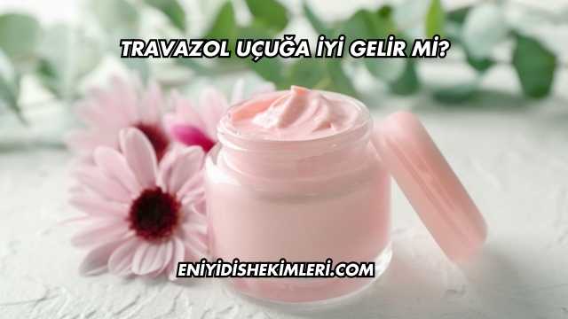Travazol Uçuğa İyi Gelir mi?