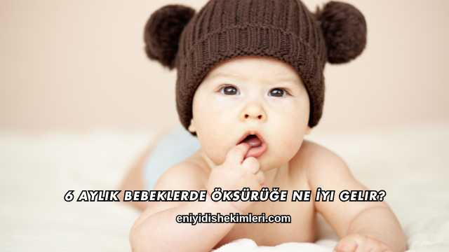 6 Aylık Bebeklerde Öksürüğe Ne İyi Gelir?