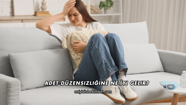 Adet Düzensizliğine Ne İyi Gelir?