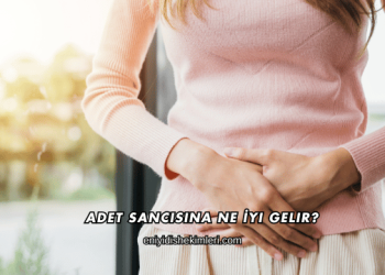 Adet Sancısına Ne İyi Gelir?