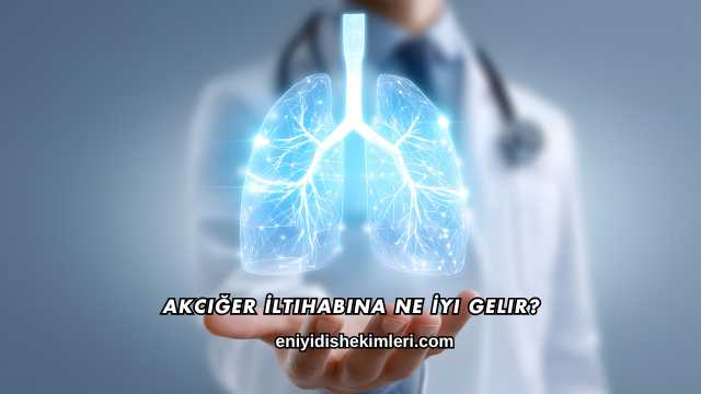 Akciğer İltihabına Ne İyi Gelir?