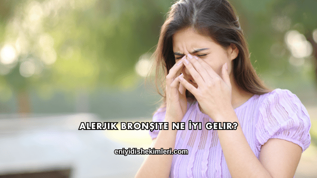 Alerjik Bronşite Ne İyi Gelir?