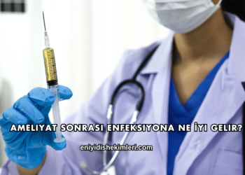 Ameliyat Sonrası Enfeksiyona Ne İyi Gelir?