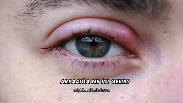 Arpacığa Ne İyi Gelir?