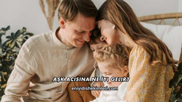 Aşk Acısına Ne İyi Gelir?