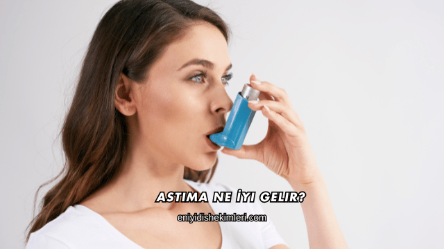 Astıma Ne İyi Gelir?
