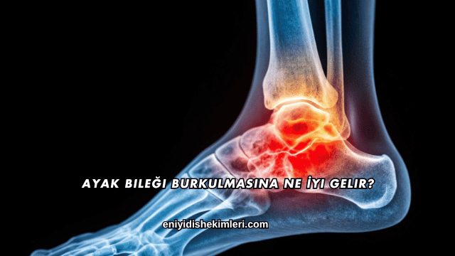 Ayak Bileği Burkulmasına Ne İyi Gelir?