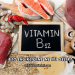 B12 Eksikliğine Ne İyi Gelir?