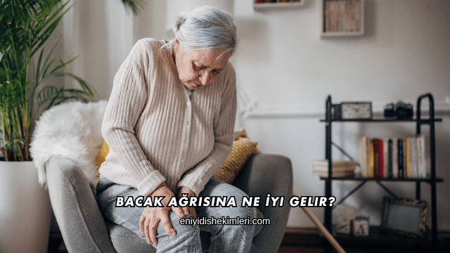 Bacak Ağrısına Ne İyi Gelir?
