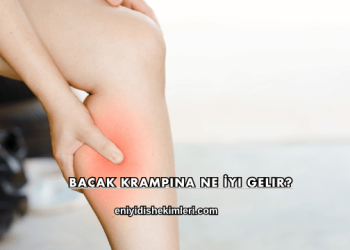 Bacak Krampına Ne İyi Gelir?