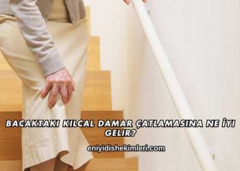Bacaktaki Kılcal Damar Çatlamasına Ne İyi Gelir?