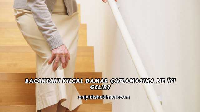Bacaktaki Kılcal Damar Çatlamasına Ne İyi Gelir?