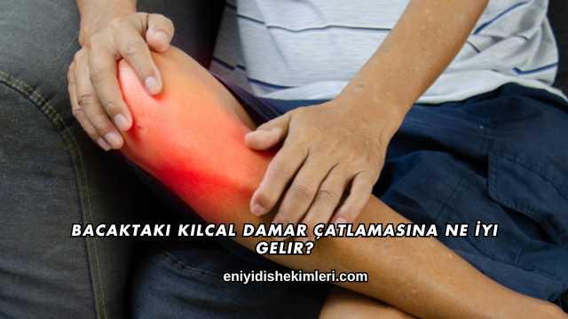 Bacaktaki Kılcal Damar Çatlamasına Ne İyi Gelir?