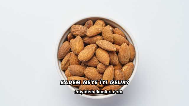 Badem Neye İyi Gelir?