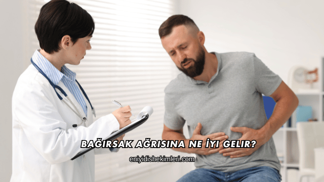 Bağırsak Ağrısına Ne İyi Gelir