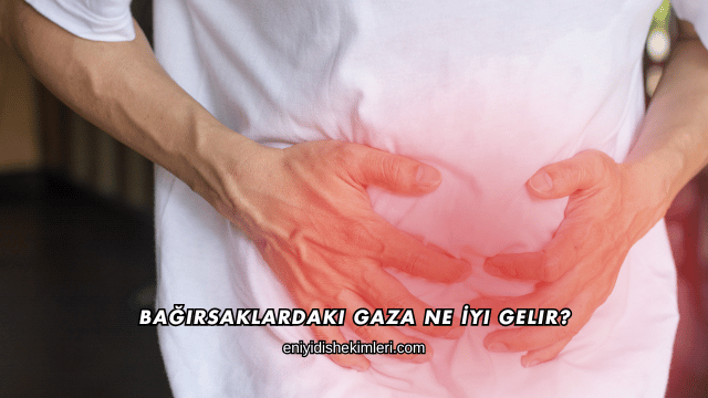 Bağırsaklardaki Gaza Ne İyi Gelir?
