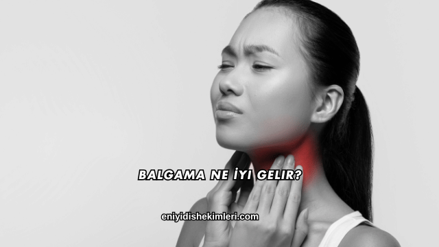 Balgama Ne İyi Gelir?