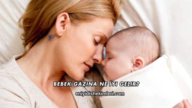 Bebek Gazına Ne İyi Gelir?