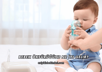 Bebek Öksürüğüne Ne İyi Gelir?