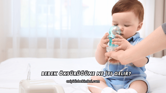 Bebek Öksürüğüne Ne İyi Gelir?