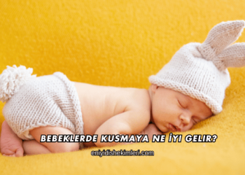 Bebeklerde Kusmaya Ne İyi Gelir?