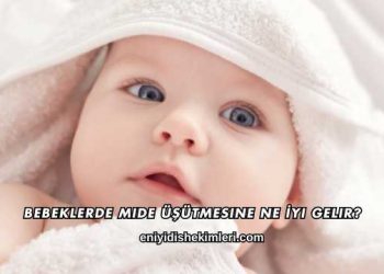 Bebeklerde Mide Üşütmesine Ne İyi Gelir?