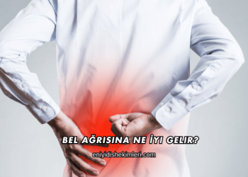Bel Ağrısına Ne İyi Gelir?