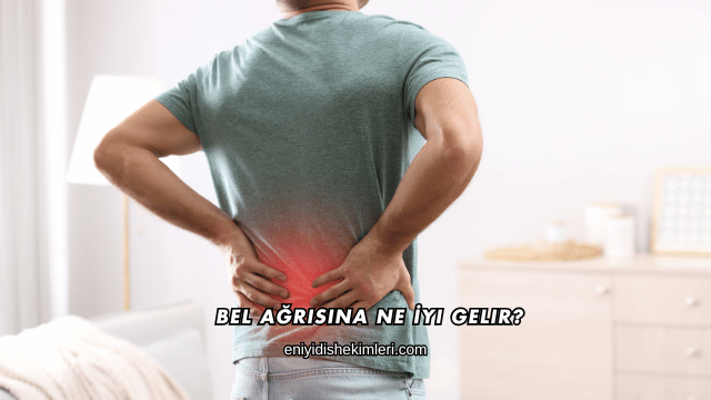Bel Ağrısına Ne İyi Gelir?