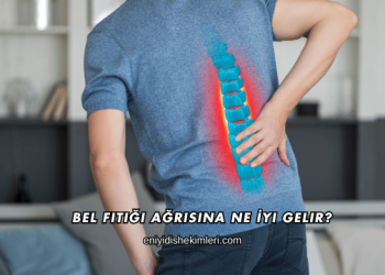 Bel Fıtığı Ağrısına Ne İyi Gelir?